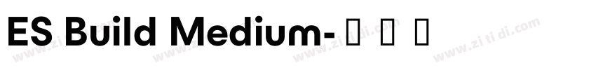 ES Build Medium字体转换 ES Build Medium字体转换